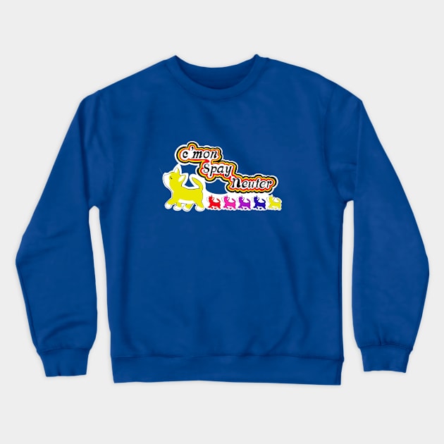 C'mon Spay Neuter Crewneck Sweatshirt by TAP4242